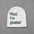 Wait, I'm Goated Beanie